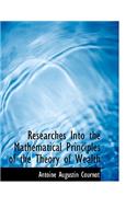 Researches Into the Mathematical Principles of the Theory of Wealth
