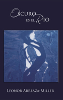 Oscuro Es El Rio: (Spanish)