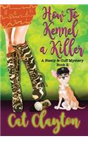 How to Kennel a Killer
