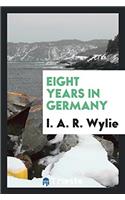 Eight Years in Germany