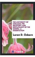 University of Chicago; The Recovery and Restatement of the Gospel; A Dissertation