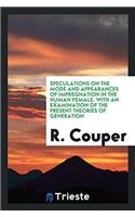 Speculations on the Mode and Appearances of Impregnation in the Human Female: With an Examination of the Present Theories of Generation