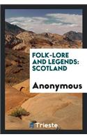 Folk-Lore and Legends, Scotland.: Scotland