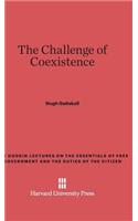 The Challenge of Coexistence: (7 Godkin Lectures on the Essentials of Free Government and the)