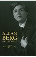 Alban Berg and His World