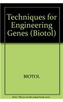 Techniques For Engineering Genes: Biotechnology By Open Learning