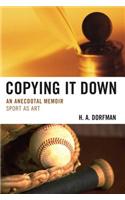 Copying It Down: An Anecdotal Memoir