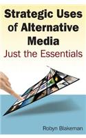 Strategic Uses of Alternative Media: Just the Essentials(English)