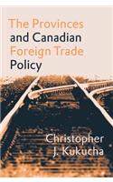The Provinces and Canadian Foreign Trade Policy