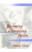 Becoming a Forgiving Person