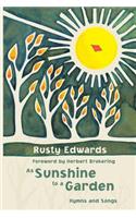 As Sunshine to a Garden