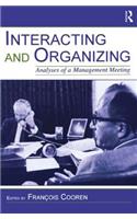 Interacting and Organizing: Analyses of a Management Meeting