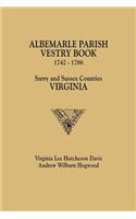 Albemarle Parish Vestry Book, 1742-1786. Surry and Sussex Counties, Virginia