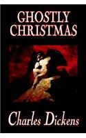 Ghostly Christmas by Charles Dickens, Fiction, Classics