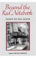 Beyond the Red Notebook: Essays on Paul Auster