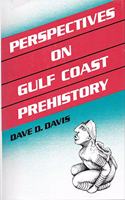 Perspectives on Gulf Coast Prehistory