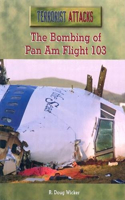 The Bombing of Pan Am Flight 103: (Terrorist Attacks)