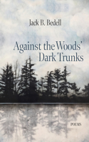 Against the Woods' Dark Trunks