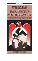 Hitler and the Quest for World Domination: Nazi Ideology and Foreign Policy in the 1920's