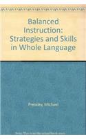 Balanced Instruction: Strategies and Skills in Whole Language