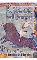 Kitane, Bull Jumper: Courting and Catastrophe in the Bronze Age