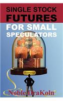 Single Stock Futures For Small Speculators