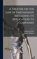 Treatise on the Law of Partnership, Including its Application to Companies