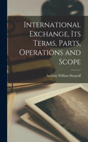 International Exchange, its Terms, Parts, Operations and Scope
