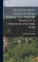 Revue Du Droit Public Et De La Science Politique En France Et À L'étranger, Volumes 19-20