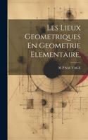 Les Lieux Geometriques En Geometrie Elementaire,