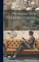 Probleme der Völkerpsychologie.