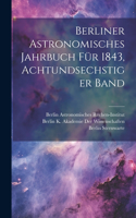 Berliner Astronomisches Jahrbuch für 1843, Achtundsechstiger Band