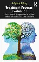 Treatment Program Evaluation: Public Health Perspectives on Mental Health and Substance Use Disorders