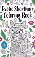 Exotic Shorthair Coloring Book: Adult Coloring Book, Floral Mandala Coloring Pages, Doodle Animal Kingdom