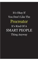 It's Okay If You Don't Like The Procreator It's Kind Of A Smart People Thing Anyway: Blank Lined Notebook Journal