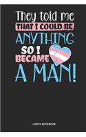 LGBTQ Notebook: Lined Log Book For Trans And Lgbt Supporter: Transgender Heart Journal I Could Be Anything Gift