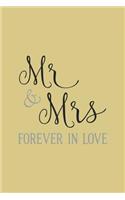 Mr & Mrs Forever In Love: Blank Lined Notebook. Original appreciation gift for married couples to write in. Unique present for groom and bride to be, newlyweds or wedding ann
