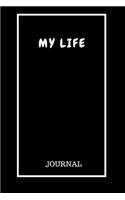 My Life: Blank Lined Journal / Notebook /Daily Diary: (6 x 9 Journal) Gift Ideal For People Need A Diary About Life To Keep Track, A Daily Diary, Composition