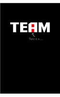 Team. There it is: Notebook Journal Diary 110 Lined pages