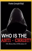 Who Is The Anti-Christ?