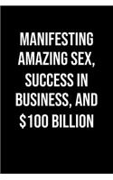 Manifesting Amazing Sex Success In Business And 100 Billion