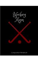 Hockey Mom Composition Notebook: A Writing Tablet For Busy Mothers