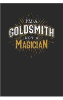 I'm A Goldsmith Not A Magician