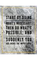 Start by doing what's necessary; then do what's possible; and suddenly you are doing the impossible.: Marble Design 100 Pages Large Size 8.5" X 11" Inches Gratitude Journal And Productivity Task Book