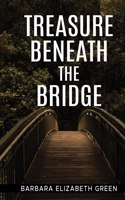 Treasure Beneath the Bridge