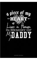 A Piece of My Heart Lives in Heaven in Memory of My Daddy