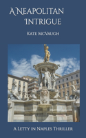 A Neapolitan Intrigue: (1 Letty in Naples)