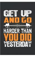 Get Up and Go Harder Than You Did Yesterday