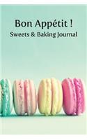 Bon Appétit ! Sweets & Baking Journal: Cookbook journal 6X9 inches to write your favourite dessert