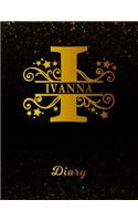 Ivanna Diary: Letter I Personalized First Name Personal Writing Journal Black Gold Glittery Space Effect Cover Daily Diaries for Journalists & Writers Note Taking